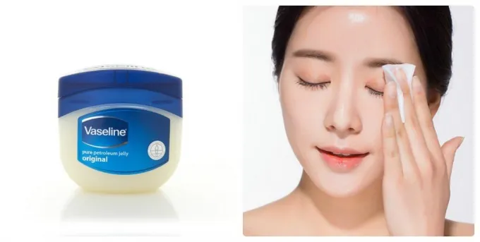 Cách tẩy trang bằng Vaseline hiệu quả, loại bỏ lớp trang điểm